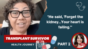 Part 1 of 2 of Shana's health interview | Power to the Patient Podcast Story - With, Guest, Shana Pereira and, Host, Dr. Dr. Lillie Rosenthal - Health and Medical Interview about kidney and heart transplant surgery | Patient Story