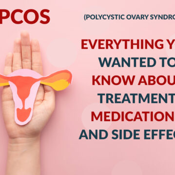 PCOS - Polycystic Ovary Syndrome - Everything you wanted to know about treatment, medication and side effects.