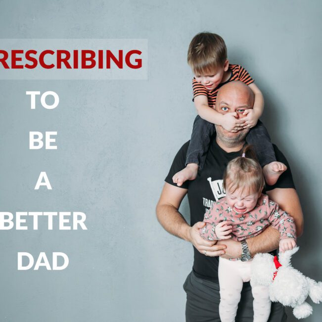 Deprescribing To Be A Better Dad