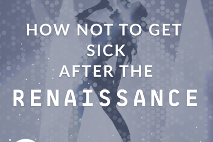 How not to get sick after the renaissance