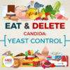 Eat and Delete Candida: Yeast Control