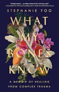 Stephanie Foo's "What My Bones Know" book cover