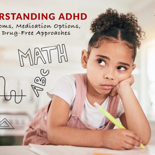 Understanding ADHD: Symptoms, Medication Options, and Drug-Free Approaches